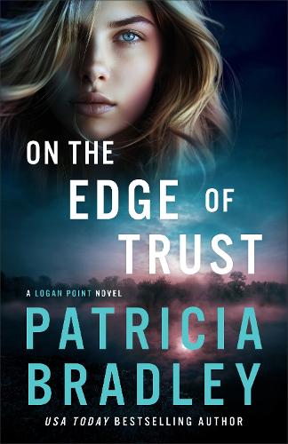 Бумажная книга «On the Edge of Trust: A Logan Point Novel», автор Патриция Брэдли - фото №1