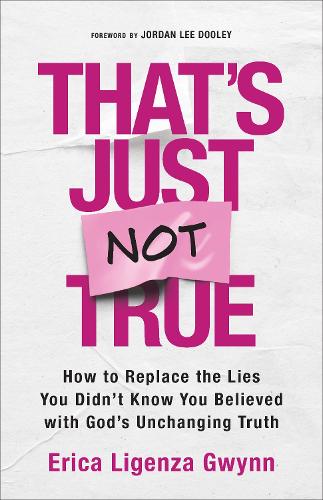 Паперова книга «That's Just Not True: How to Replace the Lies You Didn't Know You Believed with God's Unchanging Truth», автор Еріка Лігенца Гвінн - фото №1
