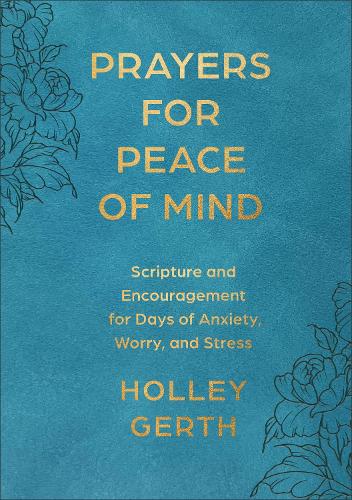 Бумажная книга «Prayers for Peace of Mind: Scripture and Encouragement for Days of Anxiety, Worry, and Stress», автор Холли Герт - фото №1