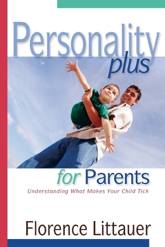 Бумажная книга «Personality Plus for Parents – Understanding What Makes Your Child Tick», автор Флоренс Литтауэр - фото №1