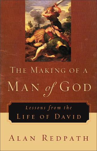 Бумажная книга «The Making of a Man of God – Lessons from the Life of David», автор Алан Редпат - фото №1