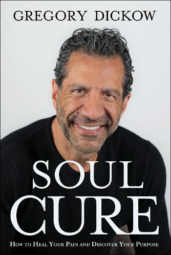 Бумажная книга «Soul Cure – How to Heal Your Pain and Discover Your Purpose», автор Грегори Дикоу - фото №1