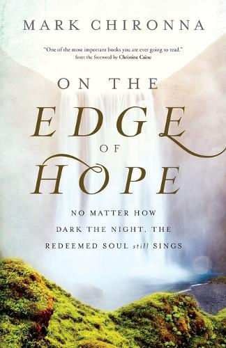Бумажная книга «On the Edge of Hope – No Matter How Dark the Night, the Redeemed Soul Still Sings», авторов Кристина Кейн, Марк Хиронна - фото №1
