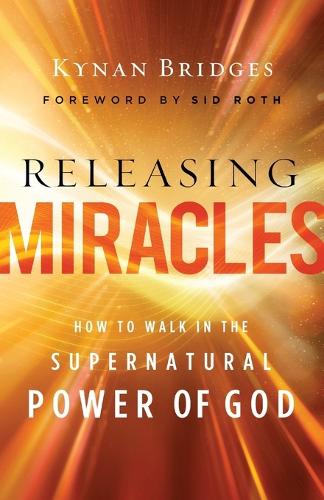 [object Object] «Releasing Miracles – How to Walk in the Supernatural Power of God», автор Кайнан Бриджес - фото №1