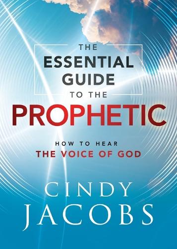 Бумажная книга «The Essential Guide to the Prophetic – How to Hear the Voice of God», автор Синди Джейкобс - фото №1