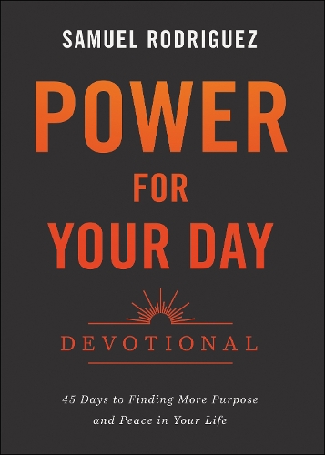 Бумажная книга «Power for Your Day Devotional – 45 Days to Finding More Purpose and Peace in Your Life», автор Сэмюэл Родригес - фото №1