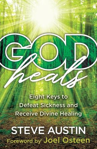 Бумажная книга «God Heals – Eight Keys to Defeat Sickness and Receive Divine Healing», автор Джоэл Остин - фото №1