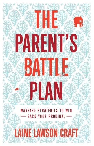 Бумажная книга «The Parent`s Battle Plan – Warfare Strategies to Win Back Your Prodigal», автор Лейн Лоусон Крафт - фото №1