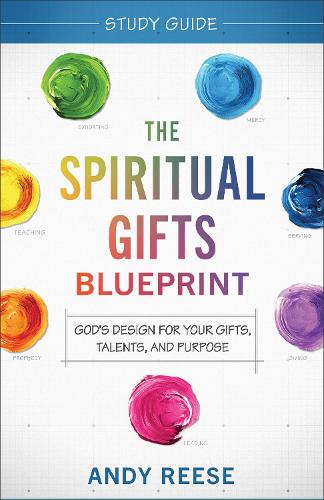 Бумажная книга «The Spiritual Gifts Blueprint Study Guide – God`s Design for Your Gifts, Talents, and Purpose», автор Энди Риз - фото №1