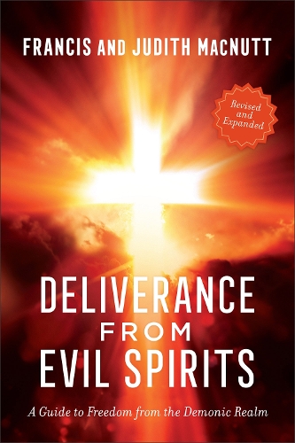 Бумажная книга «Deliverance from Evil Spirits: A Guide to Freedom from the Demonic Realm», авторов Фрэнсис Макнатт, Джудит Макнатт - фото №1