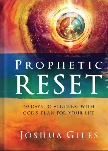 Бумажная книга «Prophetic Reset: 40 Days to Aligning with God's Plan for Your Life», автор Джошуа Джайлс - фото №1