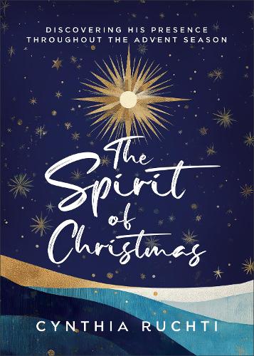 Паперова книга «The Spirit of Christmas: Discovering His Presence Throughout the Advent Season», автор Синтія Рухті - фото №1
