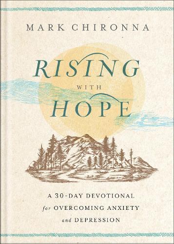 Паперова книга «Rising with Hope: A 30-Day Devotional for Overcoming Anxiety and Depression» - фото №1