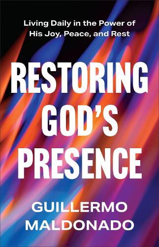 Бумажная книга «Restoring God's Presence: Living Daily in the Power of His Joy, Peace, and Rest», автор Гильермо Мальдонадо - фото №1