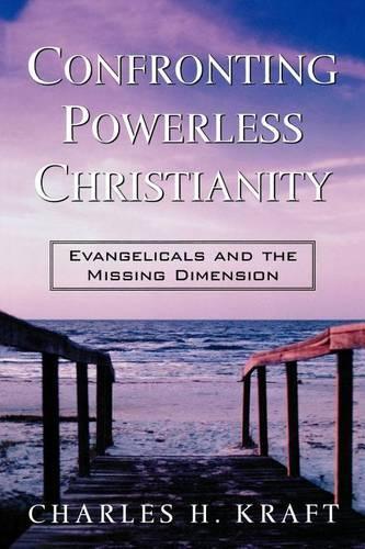 Паперова книга «Confronting Powerless Christianity – Evangelicals and the Missing Dimension», автор Чарльз Х. Крафт - фото №1