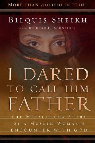 Бумажная книга «I Dared to Call Him Father – The Miraculous Story of a Muslim Woman`s Encounter with God», автор Ричард Х. Шнайдер - фото №1