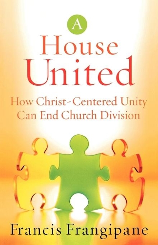 Бумажная книга «A House United – How Christ–Centered Unity Can End Church Division», автор Фрэнсис Франджипан - фото №1