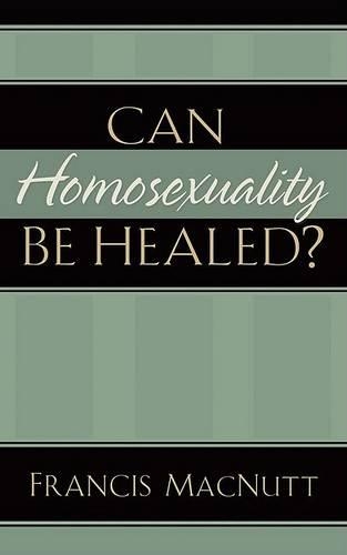 Бумажная книга «Can Homosexuality Be Healed?», автор Фрэнсис Макнатт - фото №1