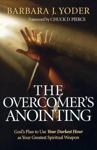 Бумажная книга «The Overcomer`s Anointing – God`s Plan to Use Your Darkest Hour as Your Greatest Spiritual Weapon», авторов Барбара Дж. Йодер, Чак Пирс - фото №1