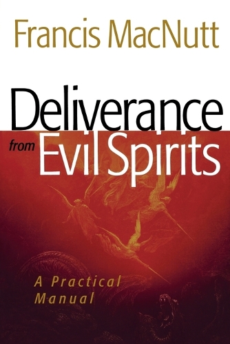 Бумажная книга «Deliverance from Evil Spirits – A Practical Manual», авторов Билл Джонсон, Фрэнсис Макнатт - фото №1