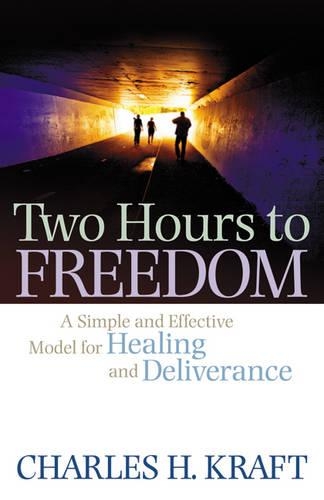 Паперова книга «Two Hours to Freedom – A Simple and Effective Model for Healing and Deliverance», авторів Чарльз Х. Крафт, Френсіс Макнатт, Джудіт Макнатт - фото №1