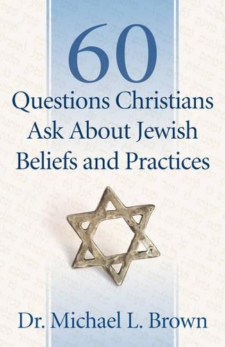 Бумажная книга «60 Questions Christians Ask About Jewish Beliefs and Practices», автор Майкл Л. Браун - фото №1