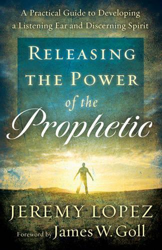Бумажная книга «Releasing The Power Of Prophetic», автор Дж. Лопес - фото №1