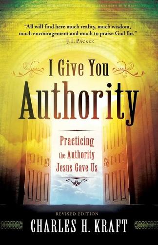 Бумажная книга «I Give You Authority – Practicing the Authority Jesus Gave Us», автор Чарльз Х. Крафт - фото №1