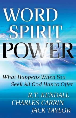 Бумажная книга «Word Spirit Power – What Happens When You Seek All God Has to Offer», авторов Чарльз Кэррин, Джек Тейлор, Р. Т. Кендалл - фото №1
