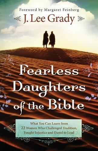 Бумажная книга «Fearless Daughters of the Bible – What You Can Learn from 22 Women Who Challenged Tradition, Fought Injustice and Dared to Lead», автор Маргарет Файнберг - фото №1