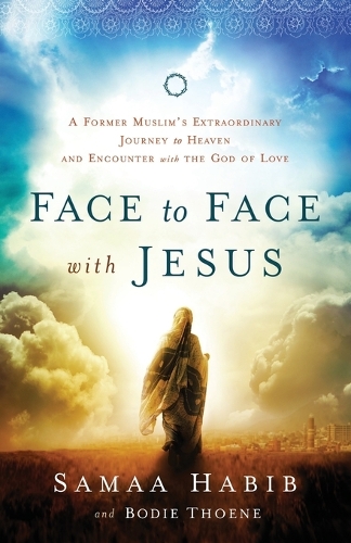 Паперова книга «Face to Face with Jesus – A Former Muslim`s Extraordinary Journey to Heaven and Encounter with the God of Love», автор Боді Тоен - фото №1