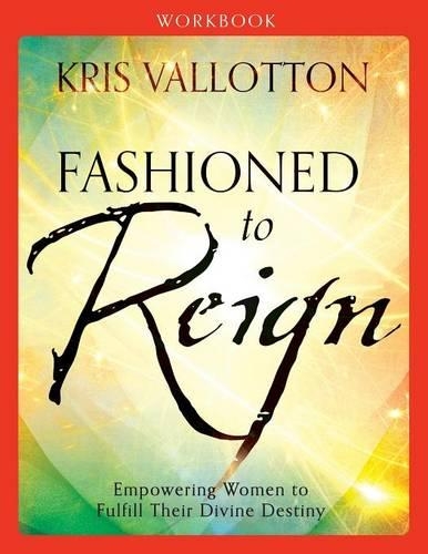 Бумажная книга «Fashioned to Reign Workbook – Empowering Women to Fulfill Their Divine Destiny», автор Крис Валлоттон - фото №1