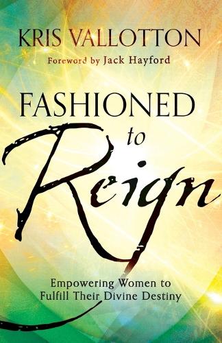 Бумажная книга «Fashioned to Reign – Empowering Women to Fulfill Their Divine Destiny», автор Крис Валлоттон - фото №1