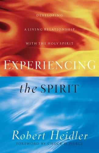 Бумажная книга «Experiencing the Spirit – Developing a Living Relationship with the Holy Spirit», авторов Чак Пирс, Роберт Хейдлер - фото №1