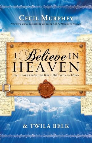 Бумажная книга «I Believe in Heaven Real Stories from the Bible, H istory and Today», автор А. Мерфи - фото №1