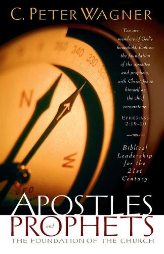Бумажная книга «Apostles and Prophets – The Foundation of the Church», автор К. Питер Вагнер - фото №1