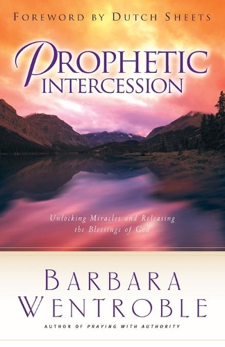 Паперова книга «Prophetic Intercession», авторів Барбара Вентробл, Датч Шітс - фото №1