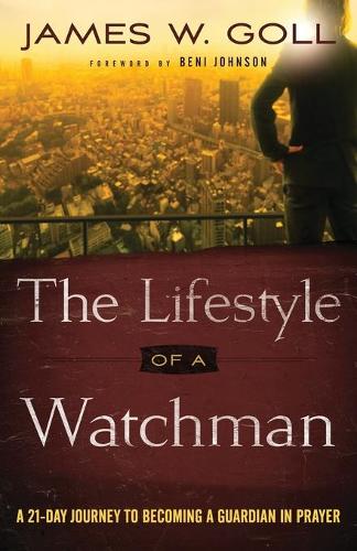 Бумажная книга «The Lifestyle of a Watchman – A 21–Day Journey to Becoming a Guardian in Prayer», авторов Бени Джонсон, Джеймс У. Голл - фото №1