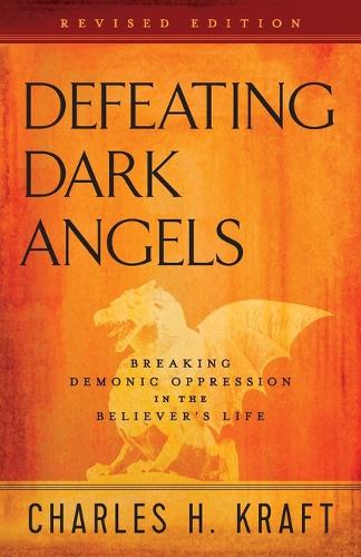 Бумажная книга «Defeating Dark Angels – Breaking Demonic Oppression in the Believer`s Life», автор Чарльз Х. Крафт - фото №1