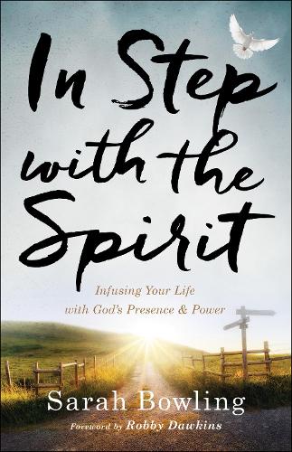 Бумажная книга «In Step with the Spirit – Infusing Your Life with God`s Presence and Power», авторов Робби Докинз, Сара Боулинг - фото №1