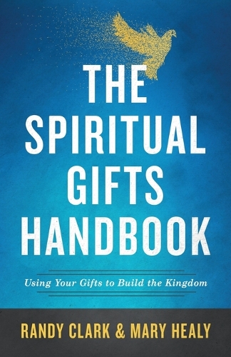Бумажная книга «The Spiritual Gifts Handbook – Using Your Gifts to Build the Kingdom», авторов Мэри Хили, Рэнди Кларк - фото №1