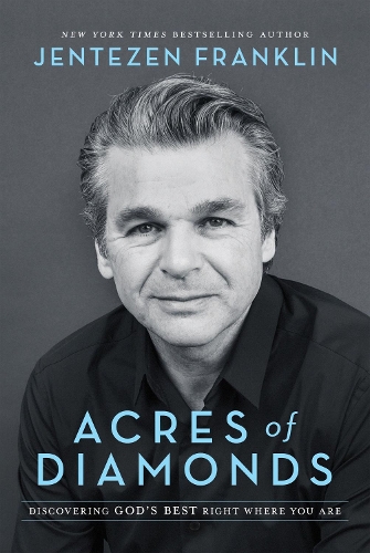 Бумажная книга «Acres of Diamonds – Discovering God`s Best Right Where You Are», автор Джентсен Франклин - фото №1