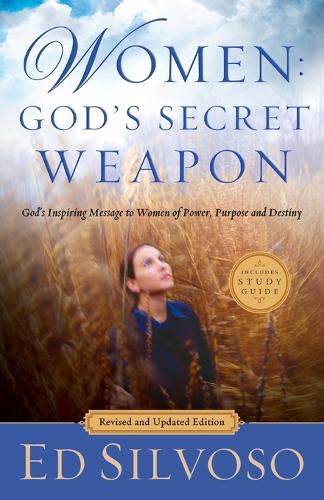 Бумажная книга «Women: God`s Secret Weapon - God`s Inspiring Message to Women of Power, Purpose and Destiny», автор Эд Сильвосо - фото №1