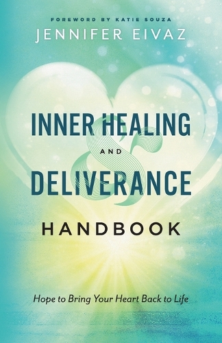 Паперова книга «Inner Healing and Deliverance Handbook – Hope to Bring Your Heart Back to Life», авторів Дженніфер Ейваз, Кеті Соуза - фото №1