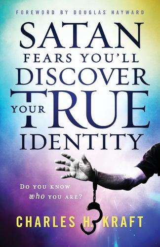 Бумажная книга «Satan Fears You`ll Discover Your True Identity – Do You Know Who You Are?», автор Чарльз Х. Крафт - фото №1