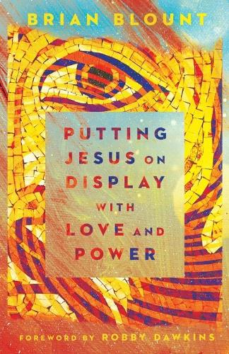 Бумажная книга «Putting Jesus on Display with Love», автор Б. Блаунт - фото №1