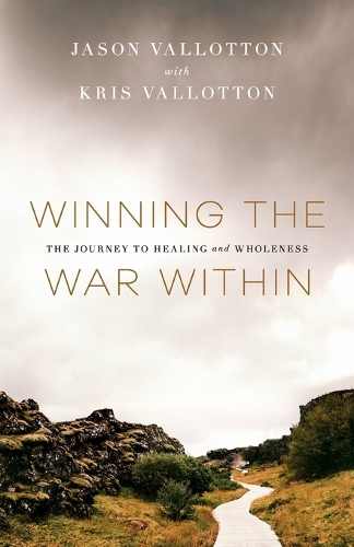 Паперова книга «Winning the War Within – The Journey to Healing and Wholeness», авторів Джейсон Валлоттон, Кріс Валлоттон - фото №1
