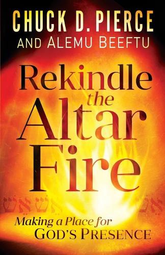 Бумажная книга «Rekindle the Altar Fire – Making a Place for God`s Presence», авторов Алему Бифту, Чак Д. Пирс - фото №1