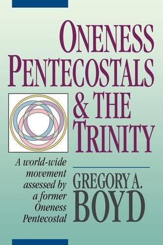Паперова книга «Oneness Pentecostals and the Trinity», автор Грегорі А. Бойд - фото №1