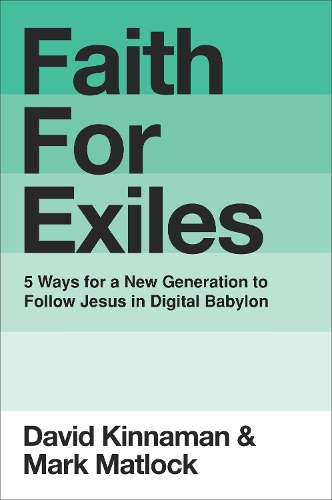 Бумажная книга «Faith for Exiles: 5 Proven Ways to Help a New Generation Follow Jesus and Thrive in Digital Babylon», автор Марк Мэтлок - фото №1